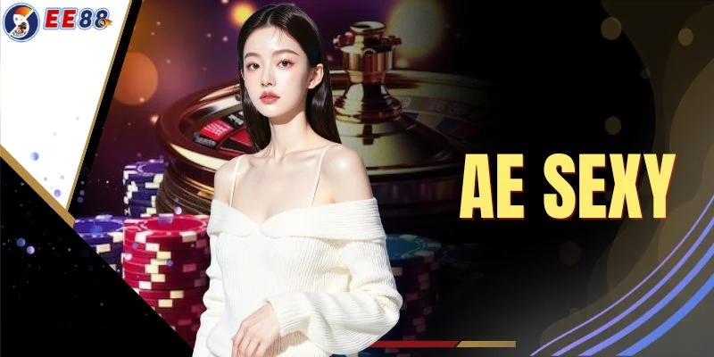 AE Sexy - Sicbo Live Cùng Mức Trả Thưởng Tối Đa 150 Lần