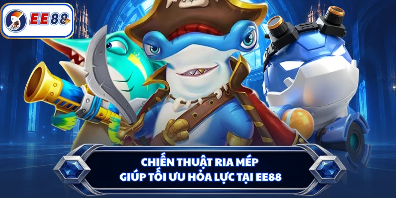 Chiến thuật ria mép giúp tối ưu hỏa lực tại EE88