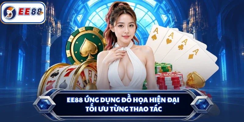 EE88 ứng dụng đồ họa hiện đại, tối ưu từng thao tác