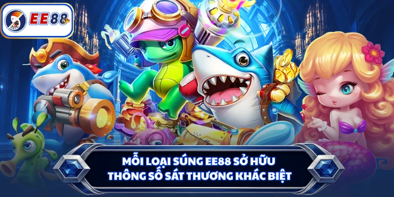 Mỗi loại súng EE88 sở hữu thông số sát thương khác biệt 