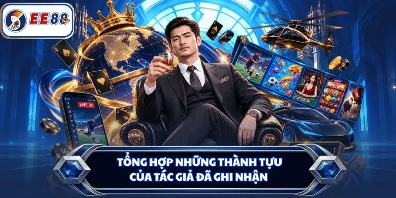 Tổng hợp những thành tựu của tác giả đã ghi nhận