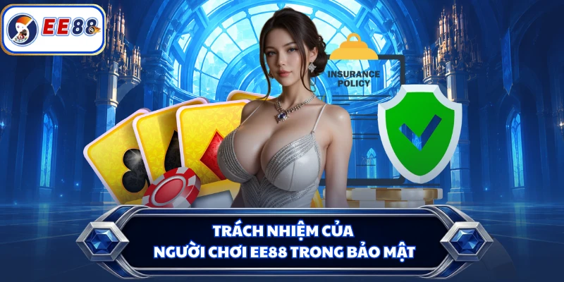 Trách nhiệm của người chơi EE88 trong bảo mật