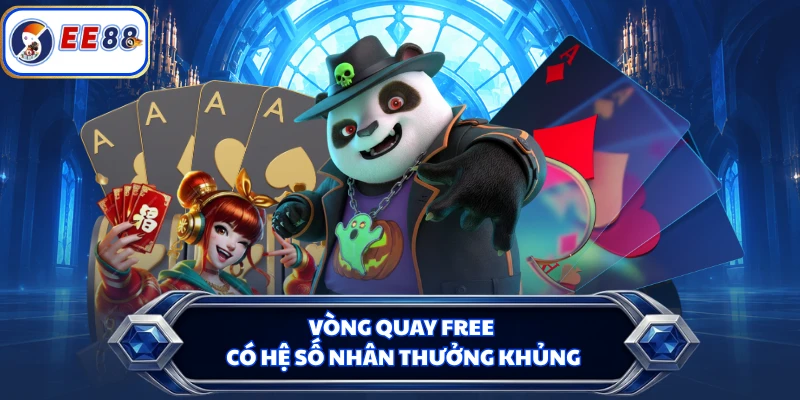 Vòng quay free có hệ số nhân thưởng khủng